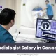 Radiologist Salary in Canada